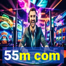 55m com