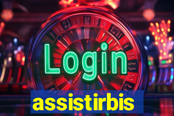 assistirbis