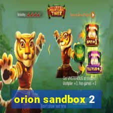 orion sandbox 2