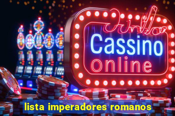 lista imperadores romanos