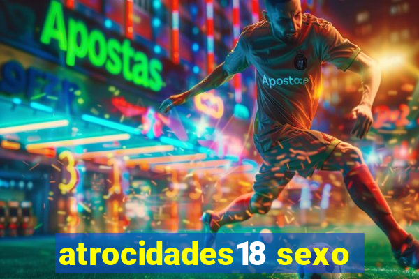 atrocidades18 sexo