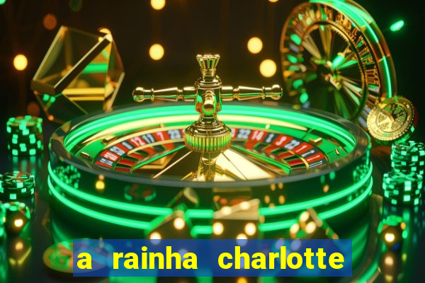 a rainha charlotte era negra