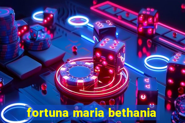 fortuna maria bethania