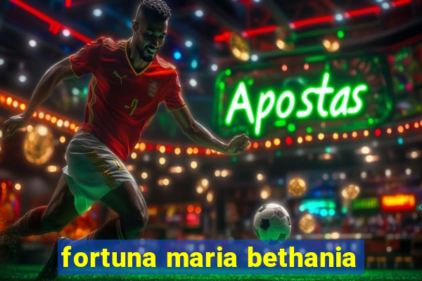 fortuna maria bethania