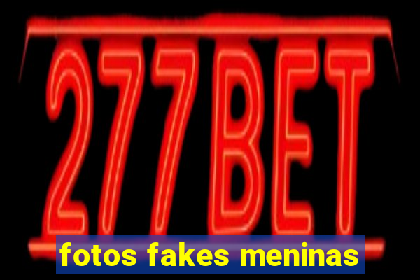 fotos fakes meninas