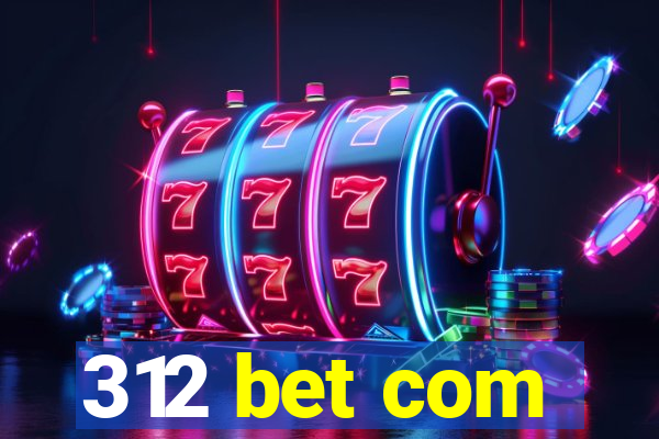 312 bet com