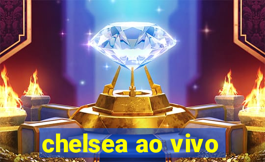 chelsea ao vivo