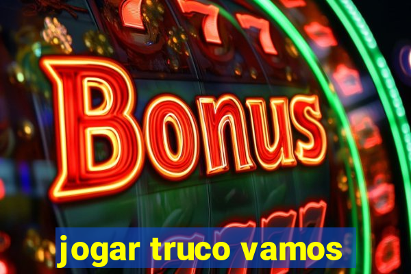 jogar truco vamos