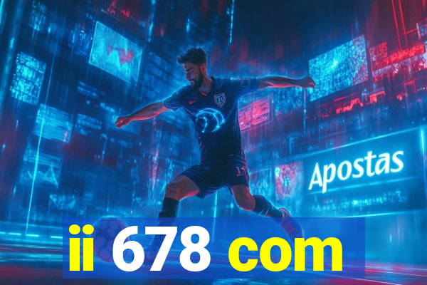 ii 678 com