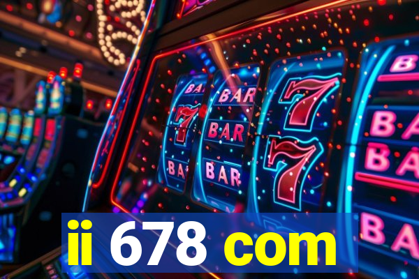 ii 678 com