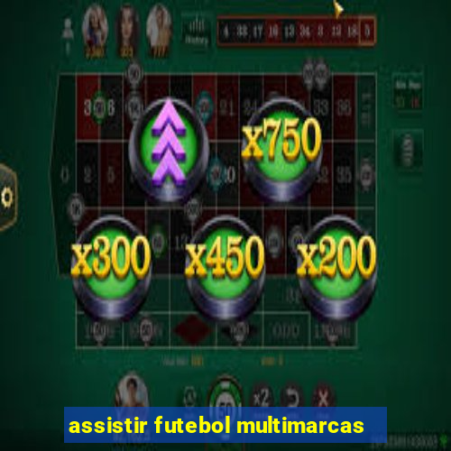assistir futebol multimarcas