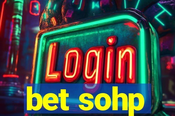 bet sohp