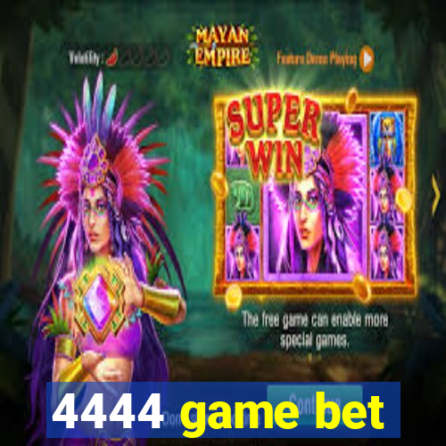 4444 game bet