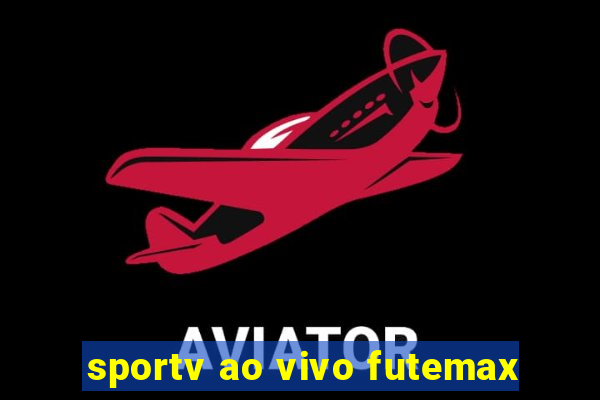sportv ao vivo futemax