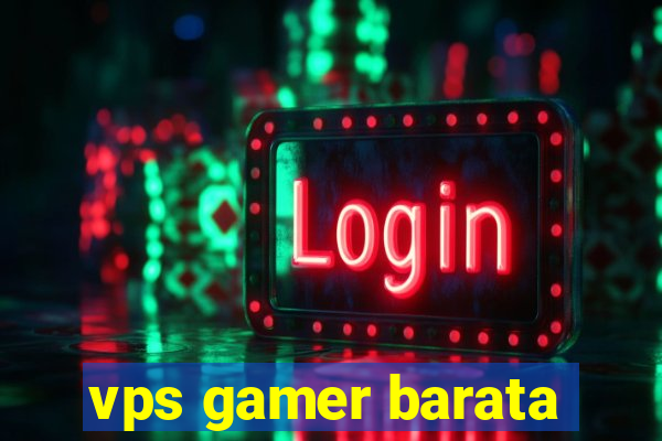 vps gamer barata