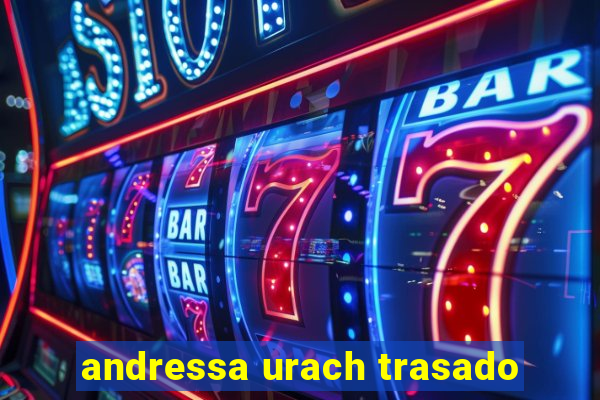 andressa urach trasado