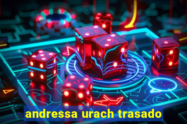 andressa urach trasado