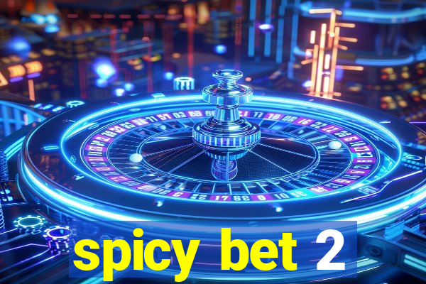 spicy bet 2