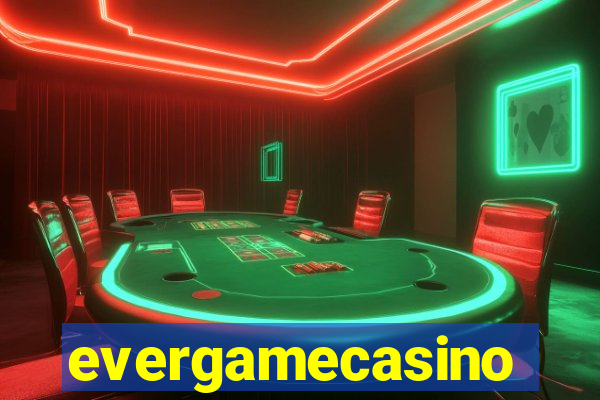 evergamecasino