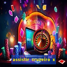 assistir cruzeiro x gremio ao vivo