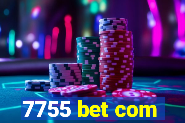 7755 bet com