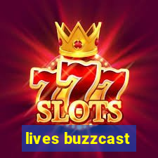 lives buzzcast