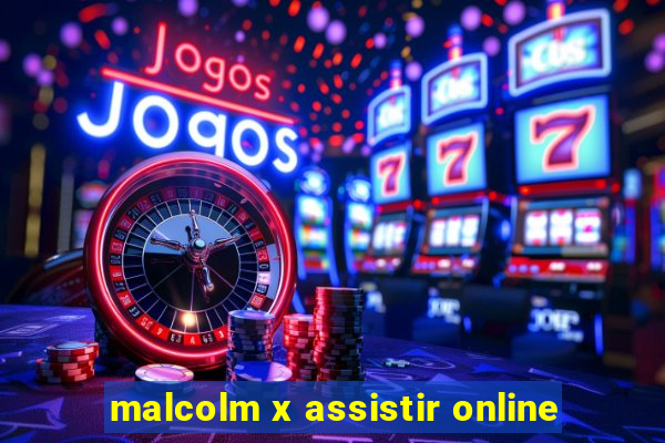 malcolm x assistir online