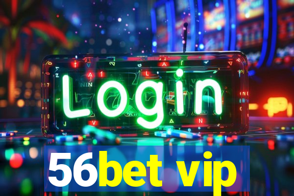 56bet vip