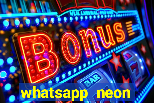 whatsapp neon consiga mais