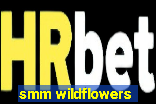 smm wildflowers