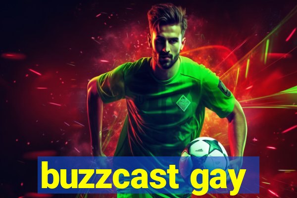 buzzcast gay