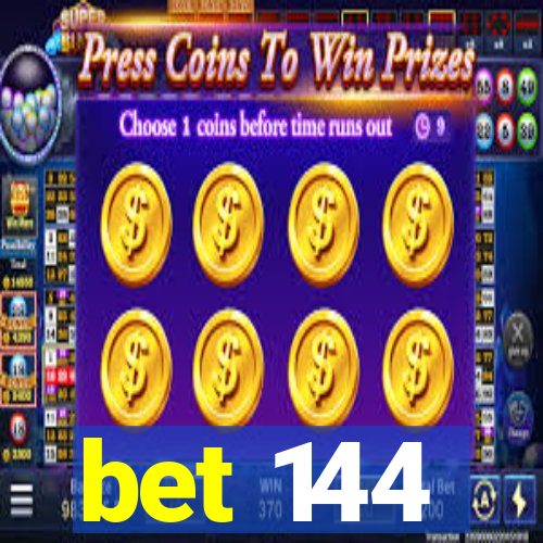 bet 144