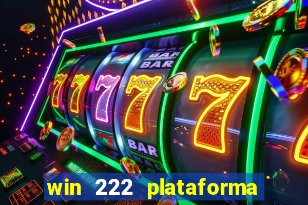 win 222 plataforma de jogos