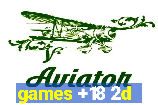 games +18 2d