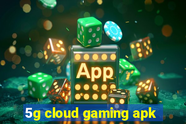 5g cloud gaming apk