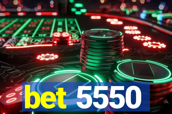 bet 5550
