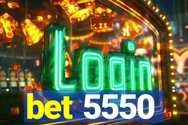 bet 5550