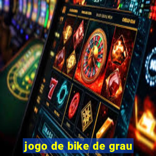 jogo de bike de grau