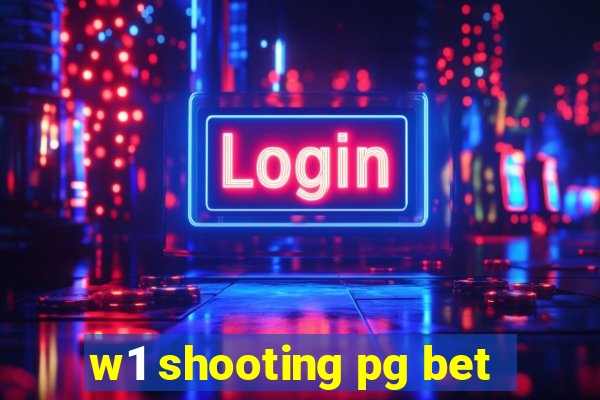 w1 shooting pg bet