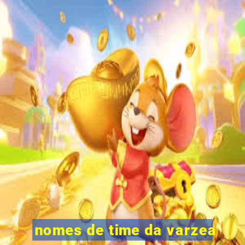 nomes de time da varzea