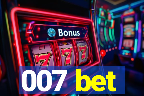 007 bet