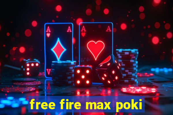 free fire max poki