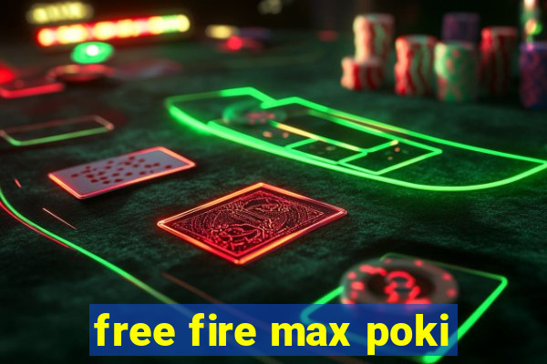 free fire max poki