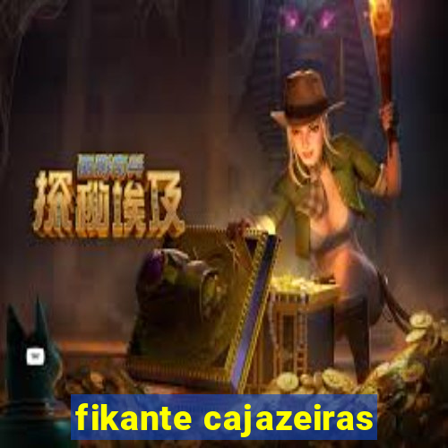 fikante cajazeiras