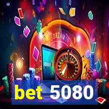 bet 5080