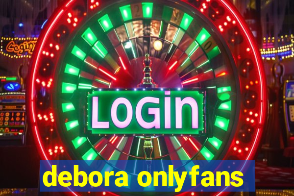 debora onlyfans
