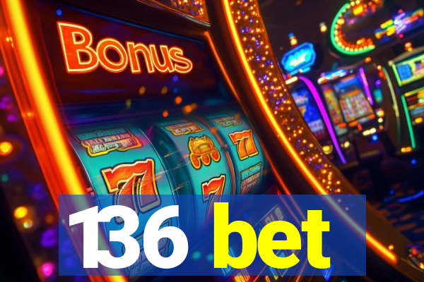 136 bet