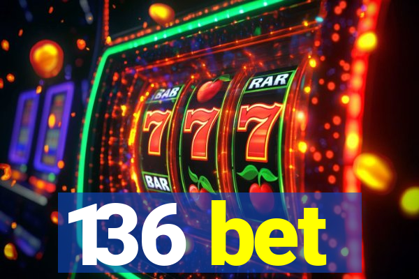 136 bet