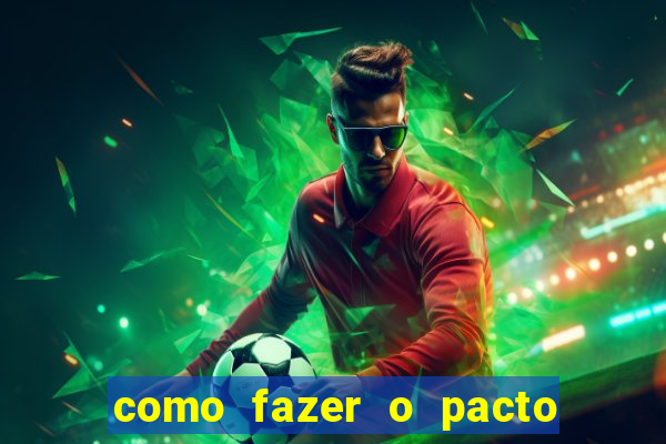 como fazer o pacto de riqueza