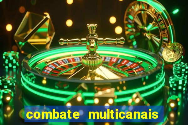 combate multicanais ao vivo